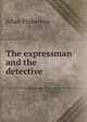 The expressman and the detective, Allan Pinkerton 