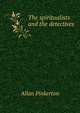 The spiritualists and the detectives, Allan Pinkerton 