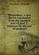 Hitopadesa: a new literal translation from the Sanskrit text of prof. F. Johnson for the use of students, Frederic Pincott 