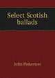 Select Scotish ballads, John Pinkerton 