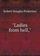 "Ladies from hell,", Robert Douglas Pinkerton 