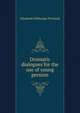 Dramatic dialogues for the use of young persons, Elizabeth Sibthorpe Pinchard 