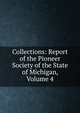 Collections: Report of the Pioneer Society of the State of Michigan, Volume 4, 