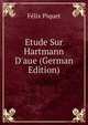 Etude Sur Hartmann D'aue (German Edition), Felix Piquet 