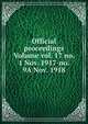 Official proceedings Volume vol. 17 no. 1 Nov. 1917-no. 9A Nov. 1918, 