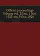 Official proceedings Volume vol. 25 no. 1 Nov. 1925-no. 9 Oct. 1926, 