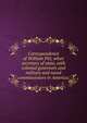 Correspondence of William Pitt, when secretary of state, with colonial governors and military and naval commissioners in America;, 