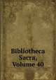 Bibliotheca Sacra, Volume 40, 