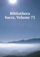 Bibliotheca Sacra, Volume 73, 