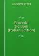 Proverbi Siciliani (Italian Edition), GIUSEPPE PITRE 