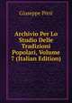 Archivio Per Lo Studio Delle Tradizioni Popolari, Volume 7 (Italian Edition), Giuseppe Pitre 