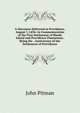 A Discourse Delivered at Providence, August 5, L836: In Commemoration of the First Settlement of Rhode Island and Providence Plantations. Being the . Anniversary of the Settlement of Providence, John Pitman 