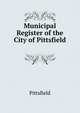 Municipal Register of the City of Pittsfield ., Pittsfield 