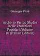 Archivio Per Lo Studio Delle Tradizioni Popolari, Volume 10 (Italian Edition), Giuseppe Pitre 