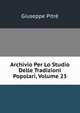 Archivio Per Lo Studio Delle Tradizioni Popolari, Volume 23, Giuseppe Pitre 