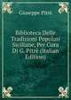 Biblioteca Delle Tradizioni Popolari Siciliane, Per Cura Di G. Pitre (Italian Edition), Giuseppe Pitre 