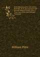 Some Memoirs of the Life of John Radcliffe, M.D., Interspersed with Several Original Letters: Also a True Copy of His Last Will and Testament, William Pittis 