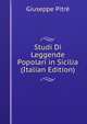 Studi Di Leggende Popolari in Sicilia (Italian Edition), Giuseppe Pitre 