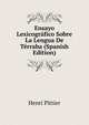 Ensayo Lexicografico Sobre La Lengua De Terraba (Spanish Edition), Henri Pittier 