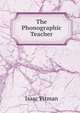The Phonographic Teacher, Isaac Pitman 