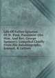 Life Of Father Ignatius Of St. Paul, Passionist (the Hon. And Rev. George Spencer): Compiled Chiefly From His Autobiography, Journal, & Letters, 