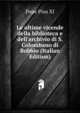 Le ultime vicende della biblioteca e dell'archivio di S. Colombano di Bobbio (Italian Edition), Pope Pius XI 