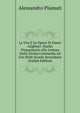 La Vita E Le Opere Di Dante Alighieri: Studio Preparatorio Alla Lettura Della Divina Commedia Ad Uso Delle Scuole Secondaire (Italian Edition), Alessandro Piumati 