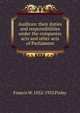 Auditors: their duties and responsibilities under the companies acts and other acts of Parliament, Francis W. 1852-1933 Pixley 