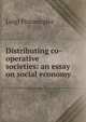 Distributing co-operative societies: an essay on social economy, Luigi Pizzamiglio 