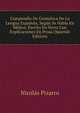 Compendio De Gramatica De La Lengua Espanola, Segun Se Habla En Mejico: Escrito En Verso Con Explicaciones En Prosa (Spanish Edition), Nicolas Pizarro 