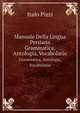 Manuale Della Lingua Persiana. Grammatica, Antologia, Vocabolario, Italo Pizzi 