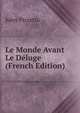 Le Monde Avant Le Deluge (French Edition), Jules Pizzetta 