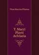 T. Macci Plavti Avlvlaria, Titus Maccius Plautus 