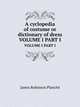 A cyclopedia of costume or dictionary of dress. VOLUME I PART I, James Robinson Planche? 