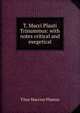 T. Macci Plauti Trinummus: with notes critical and exegetical, Titus Maccius Plautus 