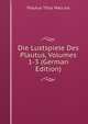 Die Lustspiele Des Plautus, Volumes 1-3 (German Edition), Titus Maccius Plautus 
