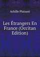Les Etrangers En France (Occitan Edition), Achille Plaisant 