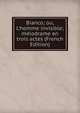 Bianco; ou, L'homme invisible; m?lodrame en trois actes (French Edition), 