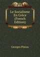 Le Socialisme En Grece (French Edition), Georges Platon 