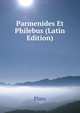 Parmenides Et Philebus (Latin Edition), Plato 