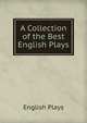 A Collection of the Best English Plays, English Plays 