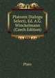 Platonis Dialogu Selecti, Ed. A.G. Winckelmann (Czech Edition), Plato 