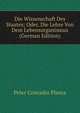 Die Wissenschaft Des Staates; Oder, Die Lehre Von Dem Lebensorganismus (German Edition), Peter Conradin Planta 