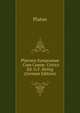 Platonis Symposium . Cum Comm. Critico Ed. G.F. Rettig (German Edition), Plato 