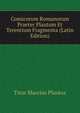 Comicorum Romanorum Praeter Plautum Et Terentium Fragmenta (Latin Edition), Titus Maccius Plautus 