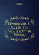 Civitatis Lib. I.-X.: Lib. Viii. Viiii. X (Danish Edition), Plato 
