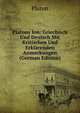Platons Ion: Griechisch Und Deutsch Mit Kritischen Und Erkl?renden Anmerkungen (German Edition), Plato 