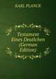 Testament Eines Deutlchen (German Edition), KARL PLANCK 