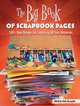 The Big Book of Scrapbook Pages: Making Meaning, Making Art, 