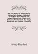 Wit and Mirth: Or, Pills to Purge Melancholy: Being a Collection of the Best Merry Ballads and Songs, Old and New. Fitted to All Humours, Having Each . the Songs Being New Set. London, Printed by, Henry Playford 